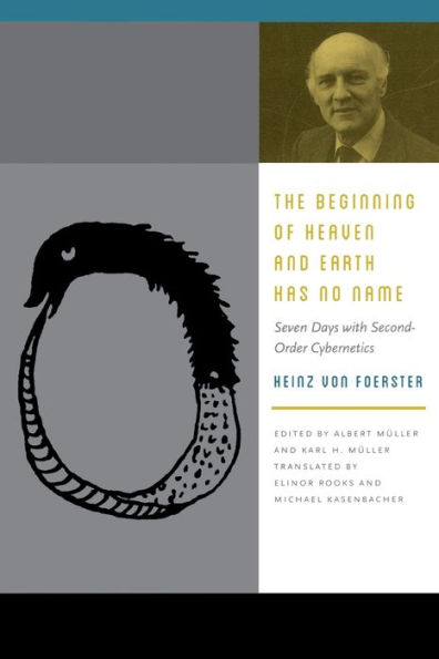 The Beginning of Heaven and Earth Has No Name: Seven Days with Second-Order Cybernetics