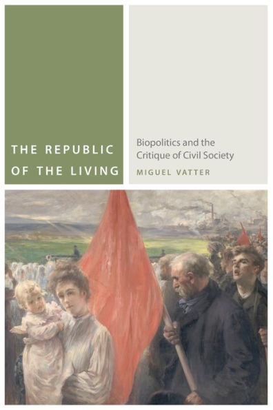 the Republic of Living: Biopolitics and Critique Civil Society