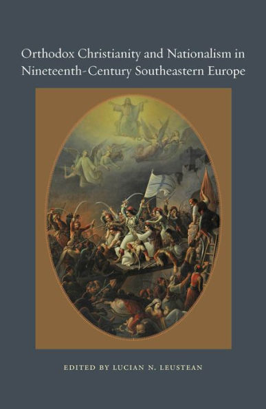 Orthodox Christianity and Nationalism Nineteenth-Century Southeastern Europe