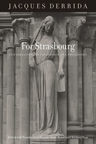 For Strasbourg: Conversations of Friendship and Philosophy