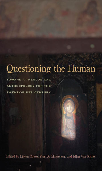 Questioning the Human: Toward a Theological Anthropology for Twenty-First Century