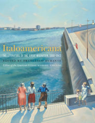 Title: Italoamericana: The Literature of the Great Migration, 1880-1943, Author: Francesco Durante