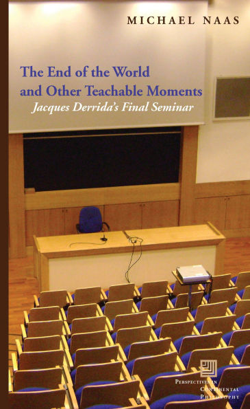 the End of World and Other Teachable Moments: Jacques Derrida's Final Seminar