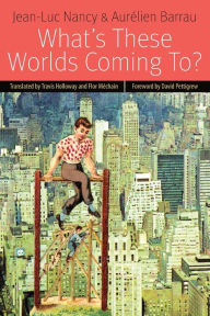 Title: What's These Worlds Coming To?, Author: Jean-Luc Nancy