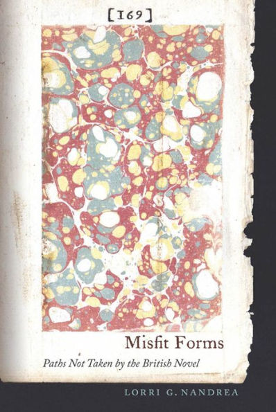 Misfit Forms: Paths Not Taken by the British Novel