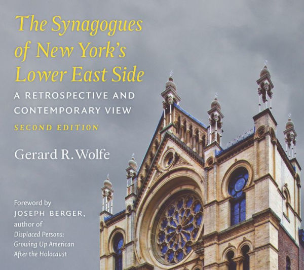 The Synagogues of New York's Lower East Side: A Retrospective and Contemporary View, 2nd Edition