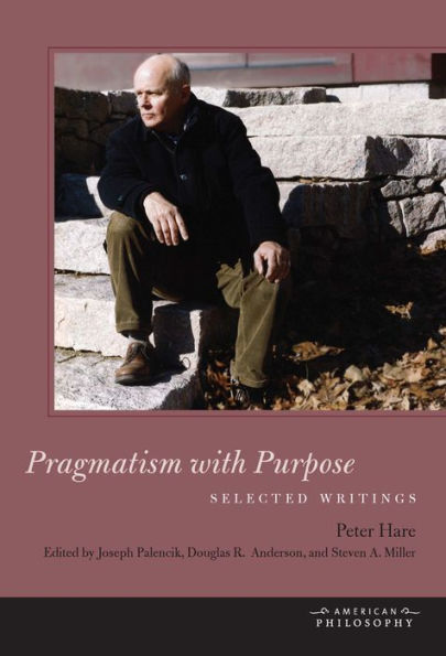 Pragmatism with Purpose: Selected Writings