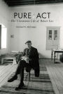 Pure Act: The Uncommon Life of Robert Lax