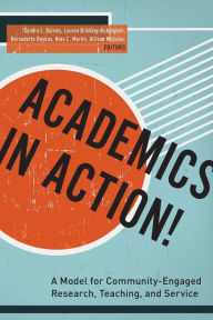 Title: Academics in Action!: A Model for Community-Engaged Research, Teaching, and Service, Author: Lauren Brinkley-Rubinstein