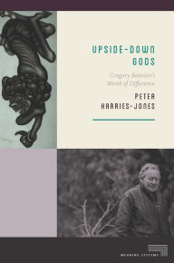 Title: Upside-Down Gods: Gregory Bateson's World of Difference, Author: Peter Harries-Jones