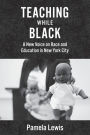 Teaching While Black: A New Voice on Race and Education in New York City