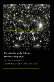 Title: Strategies for Media Reform: International Perspectives, Author: Jonathan A. Obar