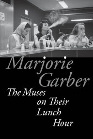 Title: The Muses on Their Lunch Hour, Author: Marjorie Garber