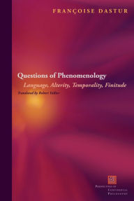 Title: Questions of Phenomenology: Language, Alterity, Temporality, Finitude, Author: Françoise Dastur