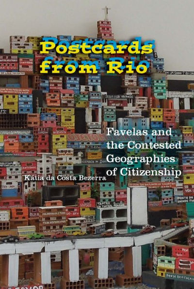 Postcards from Rio: Favelas and the Contested Geographies of Citizenship