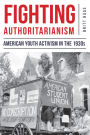 Fighting Authoritarianism: American Youth Activism in the 1930s