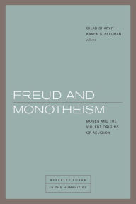 Title: Freud and Monotheism: Moses and the Violent Origins of Religion, Author: Gilad Sharvit