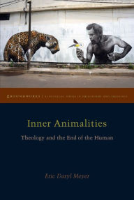 Title: Inner Animalities: Theology and the End of the Human, Author: Eric Daryl Meyer
