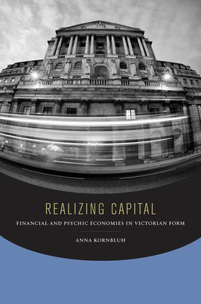 Realizing Capital: Financial and Psychic Economies Victorian Form