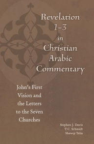 Title: Revelation 1-3 in Christian Arabic Commentary: John's First Vision and the Letters to the Seven Churches, Author: Bulus al-Bushi