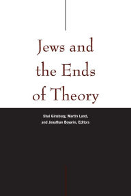 Title: Jews and the Ends of Theory, Author: Shai Ginsburg Associate Professor of Asian & Middle Eastern Studies