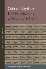 Title: Critical Rhythm: The Poetics of a Literary Life Form, Author: Ben Glaser Assistant Professor of English