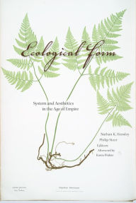 Title: Ecological Form: System and Aesthetics in the Age of Empire, Author: Nathan K. Hensley