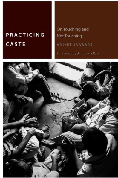 Practicing Caste: On Touching and Not Touching