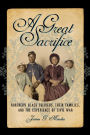 A Great Sacrifice: Northern Black Soldiers, Their Families, and the Experience of Civil War