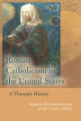 Roman Catholicism in the United States: A Thematic History