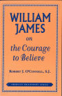 William James on the Courage to Believe