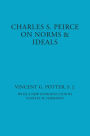 Charles S. Peirce: On Norms and Ideals