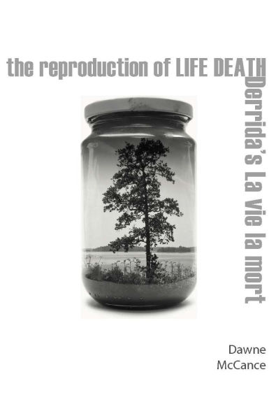 The Reproduction of Life Death: Derrida's la vie mort
