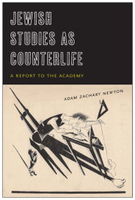 Title: Jewish Studies as Counterlife: A Report to the Academy, Author: Adam Zachary Newton