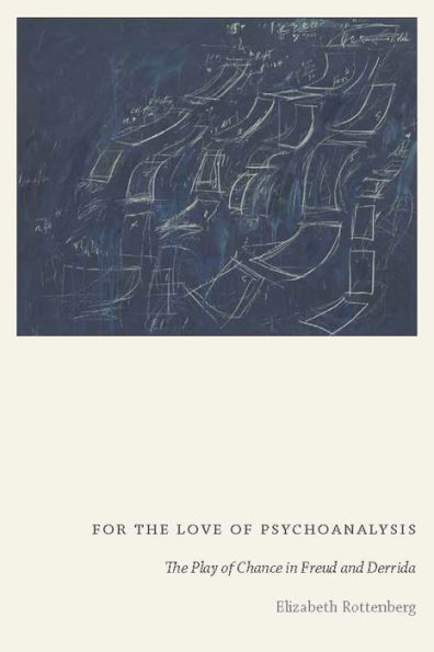 For The Love of Psychoanalysis: Play Chance Freud and Derrida