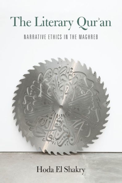 The Literary Qur'an: Narrative Ethics in the Maghreb