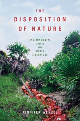 The Disposition Of Nature Environmental Crisis And World Literaturepaperback - 