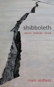 Title: Shibboleth: Judges, Derrida, Celan, Author: Marc Redfield