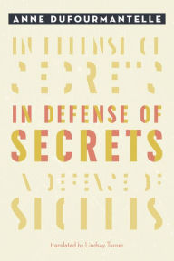 Title: In Defense of Secrets, Author: Anne Dufourmantelle