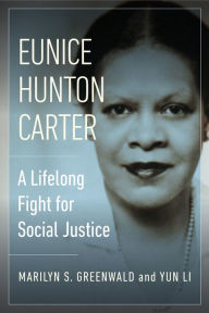 Title: Eunice Hunton Carter: A Lifelong Fight for Social Justice, Author: Marilyn Greenwald