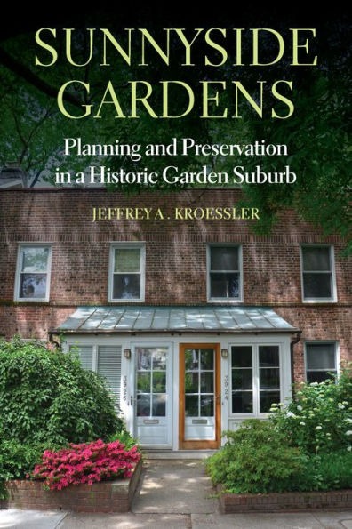 Sunnyside Gardens: Planning and Preservation a Historic Garden Suburb