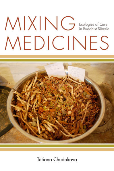 Mixing Medicines: Ecologies of Care Buddhist Siberia