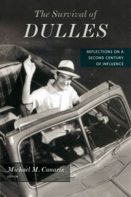 Title: The Survival of Dulles: Reflections on a Second Century of Influence, Author: Michael M. Canaris