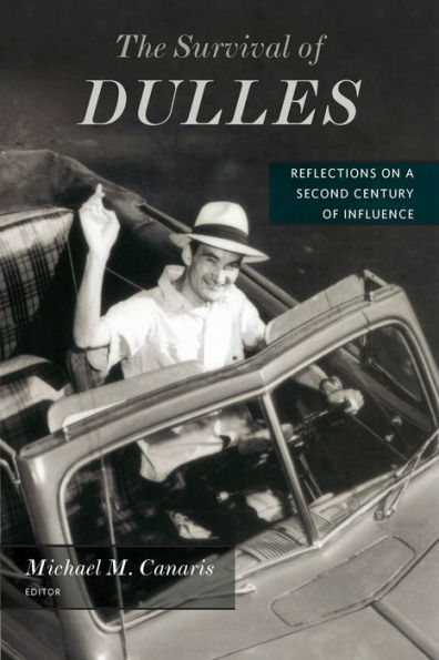The Survival of Dulles: Reflections on a Second Century Influence