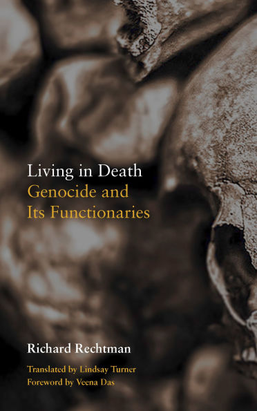 Living Death: Genocide and Its Functionaries