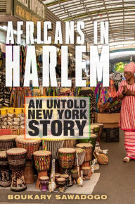 Books pdb format free download Africans in Harlem: An Untold New York Story CHM ePub by Boukary Sawadogo (English literature)