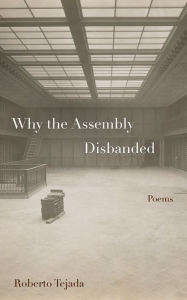 Title: Why the Assembly Disbanded, Author: Roberto  Tejada