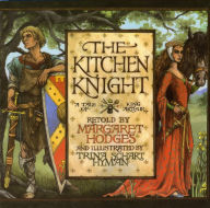 Title: The Kitchen Knight: A Tale of King Arthur, Author: Margaret Hodges