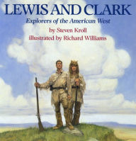 Title: Lewis and Clark: Explorers of the American West, Author: Steven Kroll