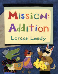 Title: Mission: Addition, Author: Loreen Leedy